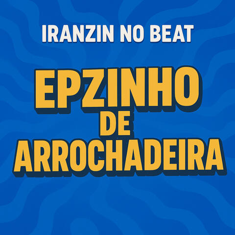 Epzinho de Arrochadeira