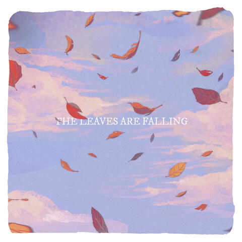 the leaves are falling