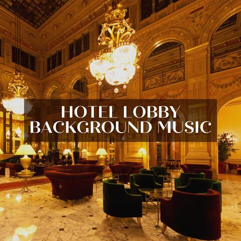 Hotel Lobby Background Music