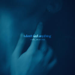 i don't feel anything
