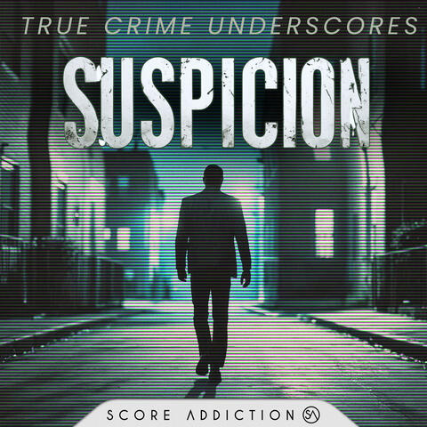 Suspicion: True Crime Underscores