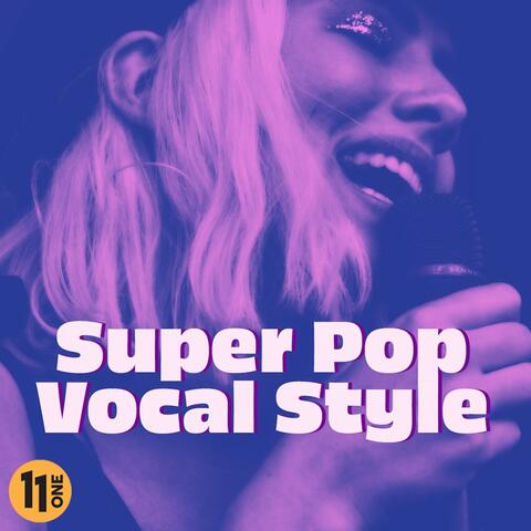 Super Pop Vocal Style