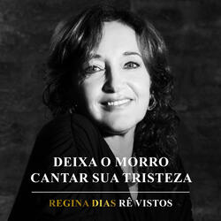 Deixa o morro cantar sua tristeza