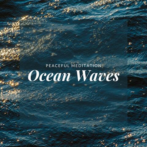 Peaceful Meditation: Ocean Waves