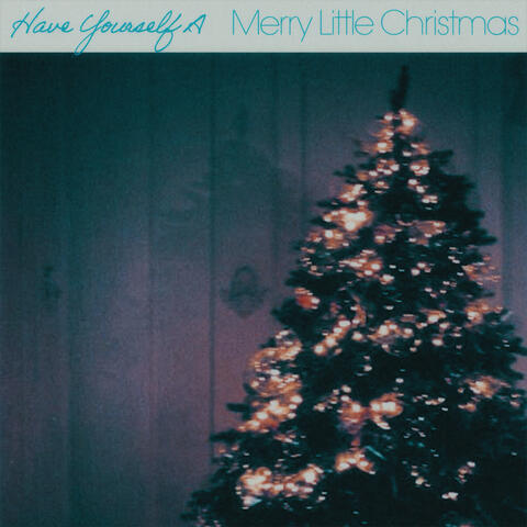 Have Yourself A Merry Little Christmas