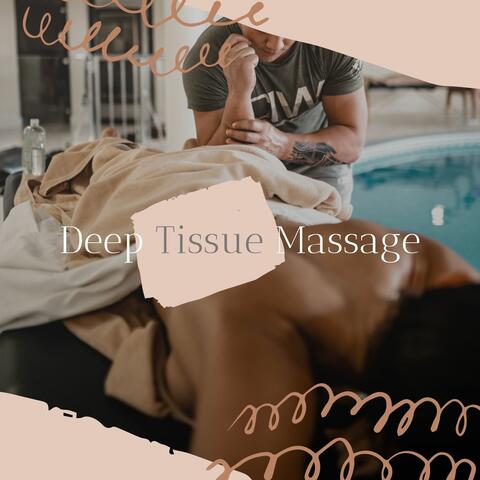 Deep Tissue Massage: Deep Relaxation for Spa Treatments