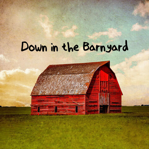 Down In The Barnyard