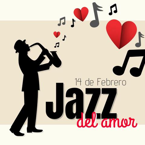 14 de Febrero, Jazz del Amor: La Mejor Música Romántica de Jazz para el Día de San Valentín