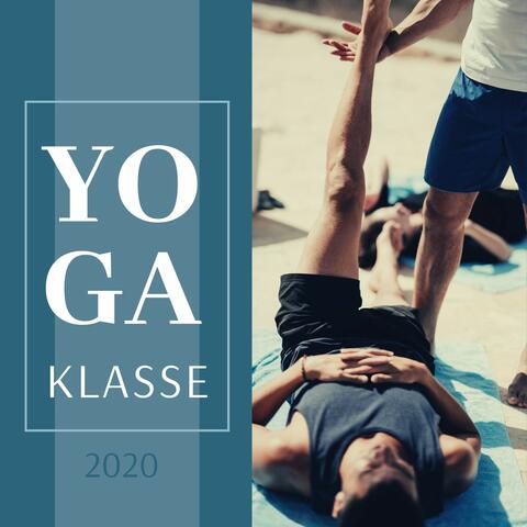 Yoga Klasse 2020: entspannende Yogamusik für Asanas, Meditation, Konzentration, Fokus