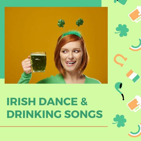 Irish Dance & Drinking Songs: St Patrick's Day Celebration Music for Drinking with Friends