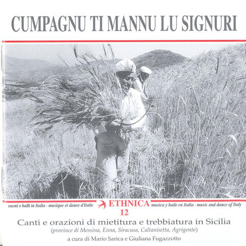 Canti e orazioni di mietitura e trebbiatura in Sicilia: Cumpagnu ti mannu lu Signuri (Harvest Songs from Sicily)
