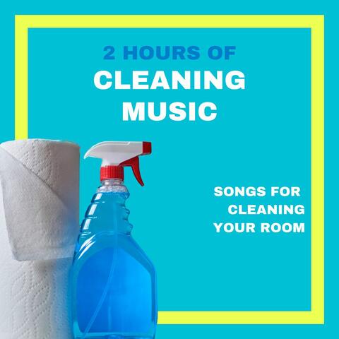 2 Hours of Cleaning Music: Motivation Songs for Cleaning Your Room & House