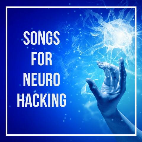 Songs for Neurohacking: Music for Developing New Neural Pathways