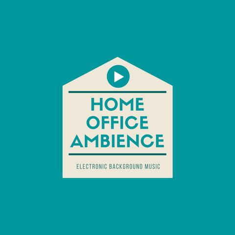 Home Office Ambience: Smart Working Electronic Background Music