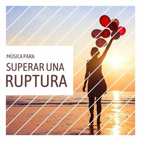Música para Superar una Ruptura: Canciones de Autoayuda para Estar Bien Emocionalmente