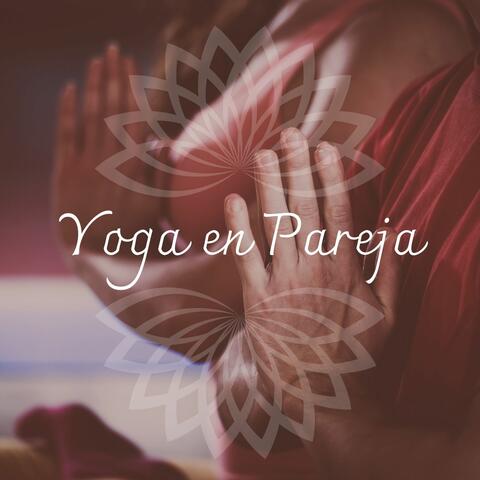 Yoga en Pareja: Música Exótica Tántrica para un Práctica de Yoga Especial