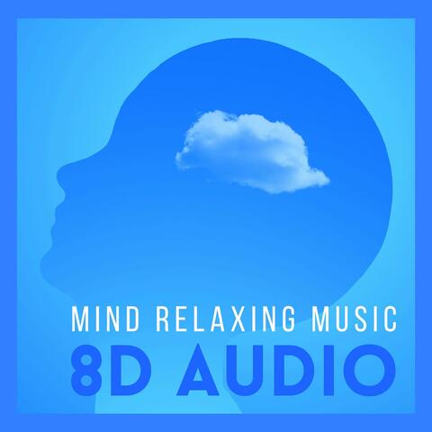 Mind Relaxing Music 8D: Binaural Beats, Relaxation, Sleep, Insomnia, Anxiety, Meditation