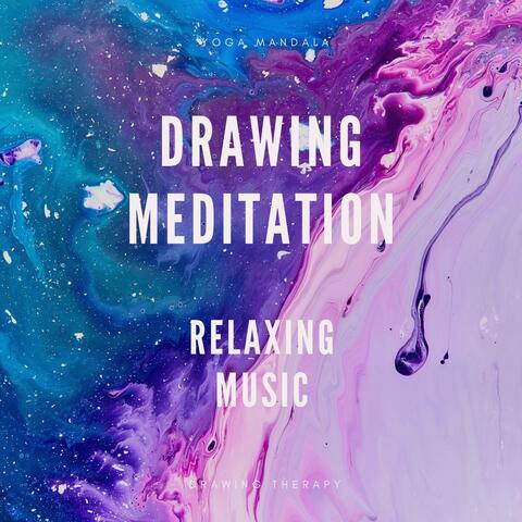 Drawing Meditation: Relaxing Music for Drawing Therapy, Music for Drawing and Painting