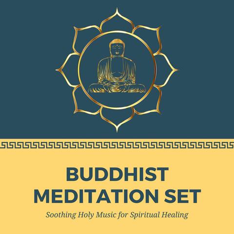 Buddhist Meditation Set: Soothing Holy Music for Spiritual Healing