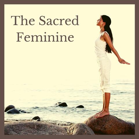 The Sacred Feminine: Relaxing Music, Mystic Feelings, Indian-inspired Aural Backdrop for Yoga, Meditation, Sleep