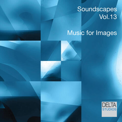 Soundscapes Vol. 13 - Music for Images