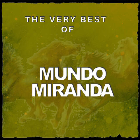 The Very Best Of Mundo Miranda