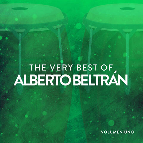 The Very Best Of  Alberto Beltrán Vol.1