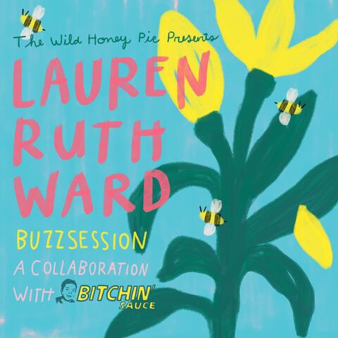 Lauren Ruth Ward: The Wild Honey Pie Buzzsession