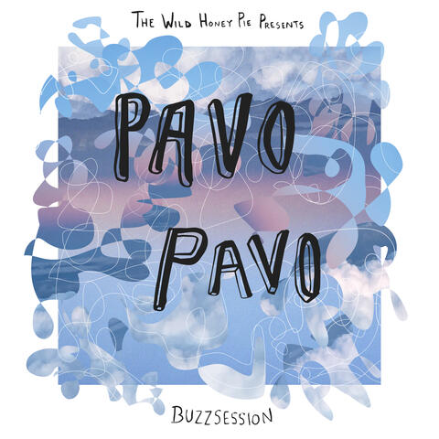 Pavo Pavo: The Wild Honey Pie Buzzsession