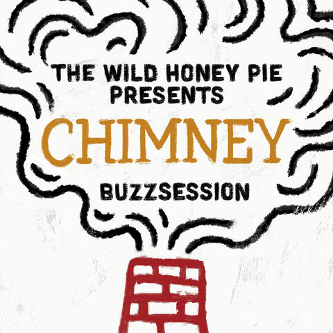 Chimney: The Wild Honey Pie Buzzsession