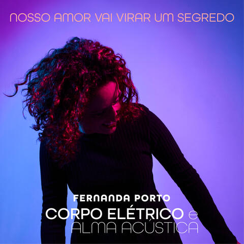 "Nosso amor vai virar um segredo"