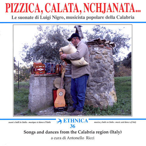 Pizzica, calata, nchjanata … le suonate di Luigi Nigro, musicista popolare della Calabria (Songs and Dances from the Calabria Region - Italy)