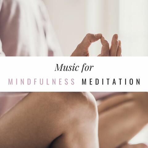 Music for Mindfulness Meditations: Slow Sounds Selection to Live a Happy Life