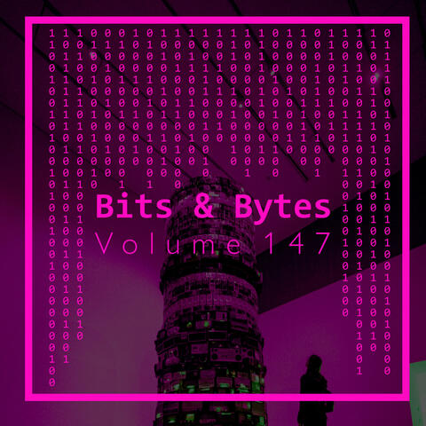 Bits & Bytes, Vol. 147