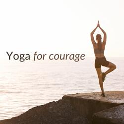 Yoga for Courage