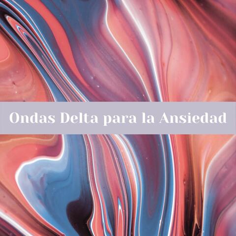 Ondas Delta para la Ansiedad: Música que Repara tu Cuerpo y Mente