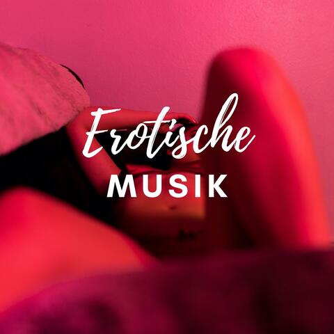 Erotische Musik: Die beste Musik fürs Schlafzimmer, Sex Songs