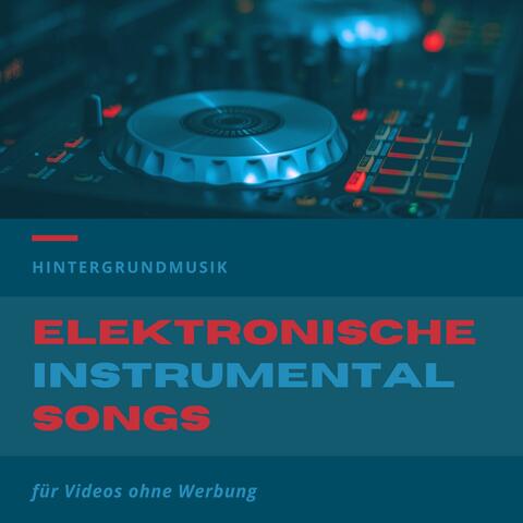 Elektronische Instrumental Songs: Hintergrundmusik für Videos ohne Werbung