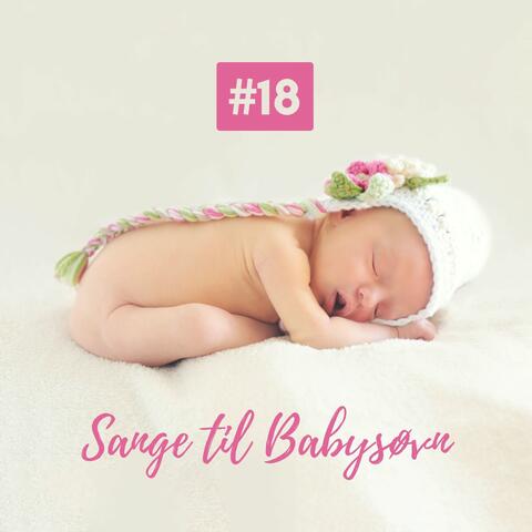 18 Sange til Babysøvn: Beroligende Musik for Små Børn