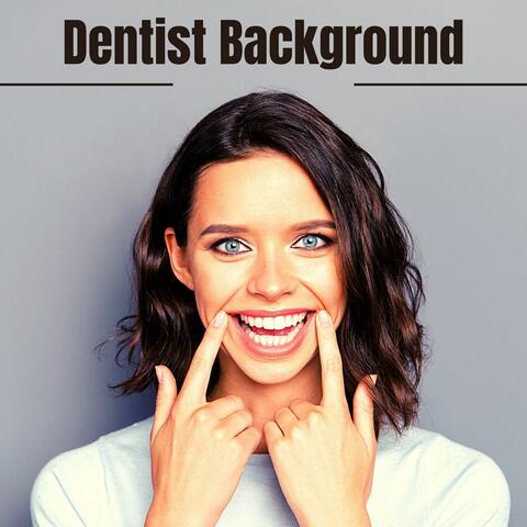Dentist Background: Music for Not Being Afraid, Noise to Get Over Dental Anxiety and Phobia
