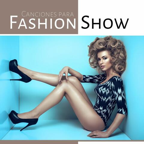 Canciones para Fashion Show: Música con Glamour Fashion para las Pasarelas de Moda