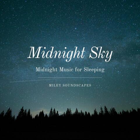 Midnight Sky: Midnight Music for Sleeping, Music to Fall Asleep to