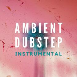 Ambient Dubstep Instrumental