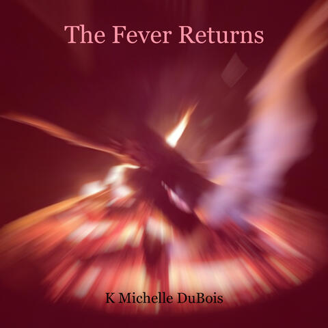 The Fever Returns