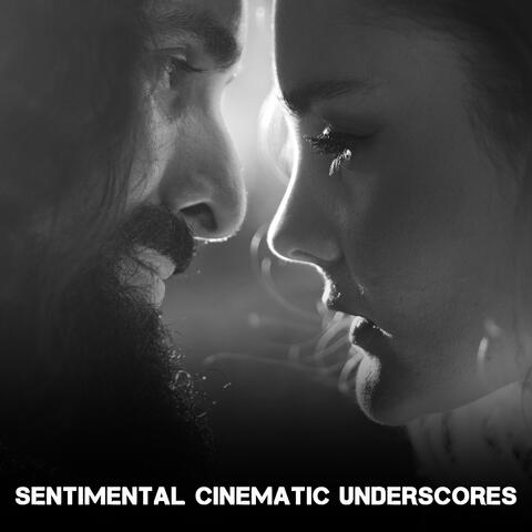 Sentimental Cinematic Underscores