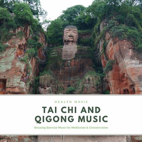 Tai Chi and Qigong Music: Relaxing Exercise Music for Meditation & Concentration, Health Music