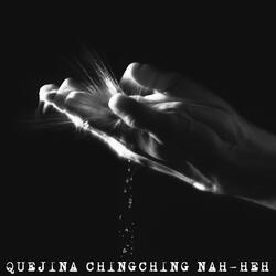 QUEJINA CHINGCHING NAH-HEH