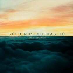 Solo Nos Quedas Tu