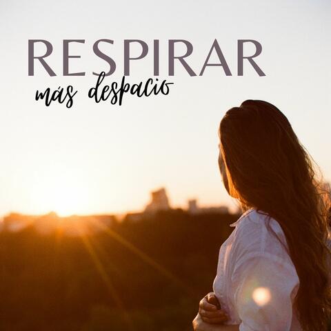 Respirar Más Despacio: Música Tranquila que Ayuda a Relajar y Aumentar el Bienestar Mental y la Salud
