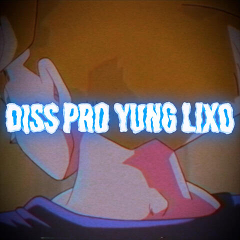 Diss Pro Yung Lixo